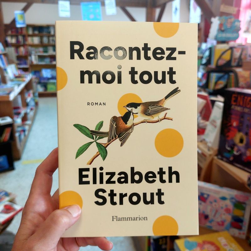 « Racontez-moi tout » d’Elizabeth Strout